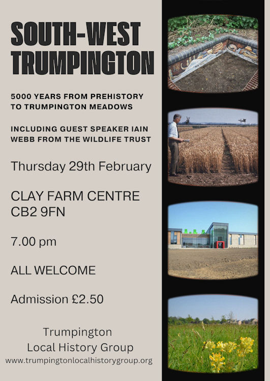 Poster for South-West Trumpington: 5000 Years from Prehistory to Trumpington Meadows meeting, 29 February 2024. Designed by Karen Lamb.